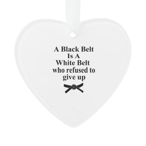 a black belt is a white belt karate tae kwon do ornament