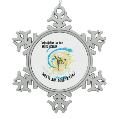 Discipline is the bridge between goals martial art snowflake pewter christmas ornament