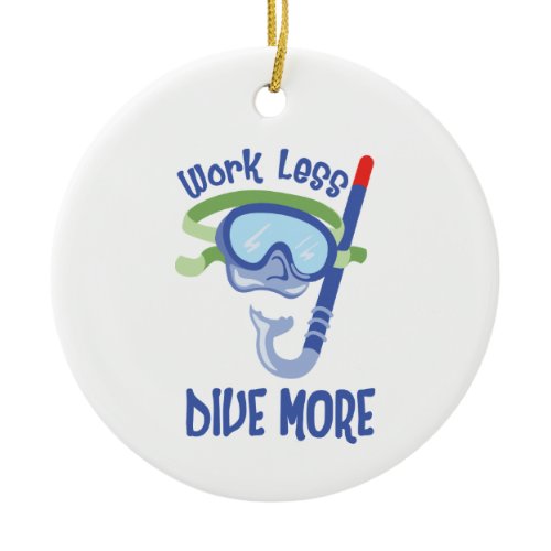 Dive More Ceramic Ornament