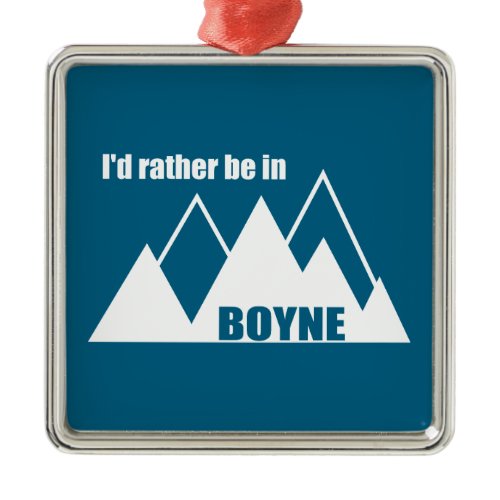 I'd Rather Be In Boyne Michigan Mountain Metal Ornament