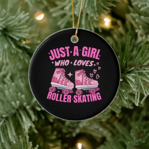 Just A Girl Who Loves Roller Skating Ceramic Ornament