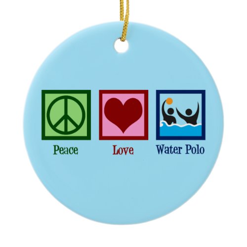 Peace Love Water Polo Ceramic Ornament