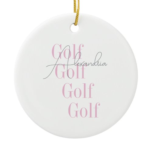 Personalized Women's Golf Pink Typography  Ceramic Ornament