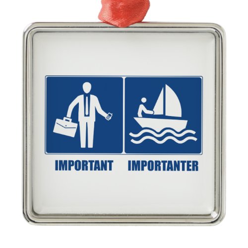 Work Is Important, Sailing Is Importanter Metal Ornament
